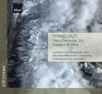 Album Franz Liszt: Piano Concertos 1&2 - Sonata In B Minor