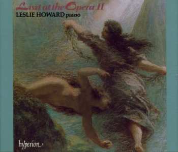 Album Franz Liszt: Liszt At The Opera II