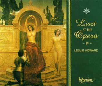Album Franz Liszt: Liszt At The Opera IV