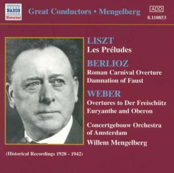 Franz Liszt: Liszt ; Berlioz ; Weber (Historical Recordings 1928-1942)