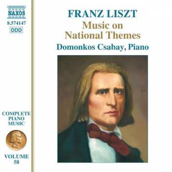 Franz Liszt: Liszt Complete Piano Music • 58 (Music On National Themes)