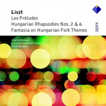 Franz Liszt: Liszt: Les Préludes; Hungarian Rhapsodies Nos. 2 & 6; Fantasia on Hungarian Folk Themes