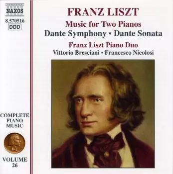Music For Two Pianos: Dante Symphony; Dante Sonata