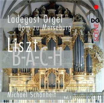 Franz Liszt: Organ Works Vol. 1 (B-A-C-H)