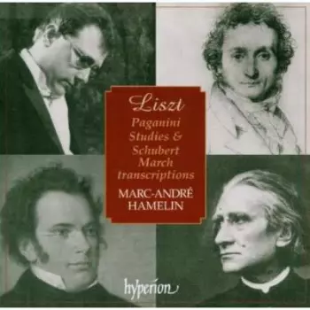 Franz Liszt: Paganini Studies & Schubert March Transcriptions