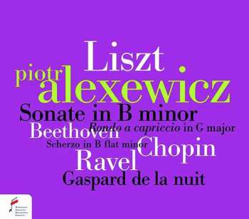 Franz Liszt: Piotr Alexewicz - Liszt / Beethoven / Chopin / Ravel