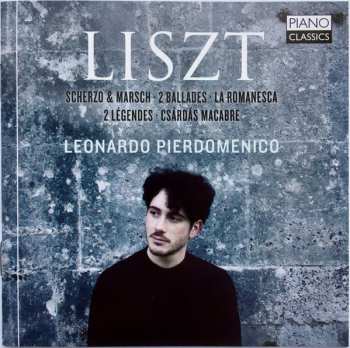 Album Franz Liszt: Scherzo & Marsch · 2 Ballades · La Romanesca · 2 Légendes · Csárdás Macabre