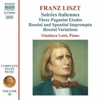 Album Franz Liszt: Soirées Italiennes, Three Paganini Etudes, Rossini And Spontini Impromptu, Rossini Variations