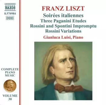 Soirées Italiennes, Three Paganini Etudes, Rossini And Spontini Impromptu, Rossini Variations