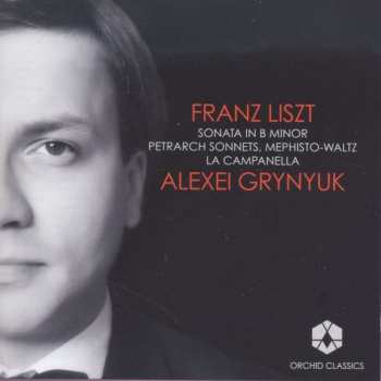 Album Franz Liszt: Sonata In B Minor, Petrarch Sonnets, Mephisto-Waltz, La Campanella