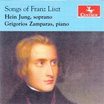 Franz Liszt: Songs Of Franz Liszt