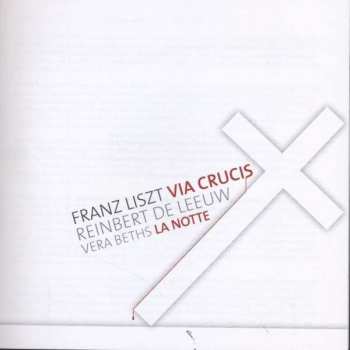 Album Franz Liszt: Via Crucis / La Notte