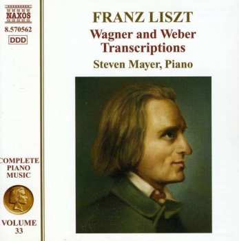 Franz Liszt: Wagner And Weber Transcriptions