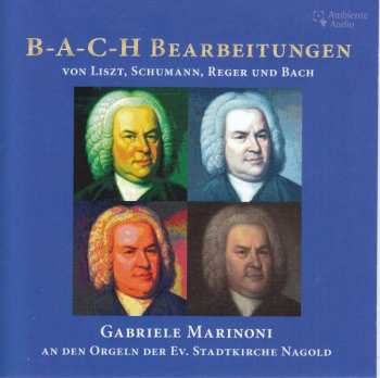 Album Franz Liszt: Werke über Das Thema Bach Aus Der Zeit Der Romantik