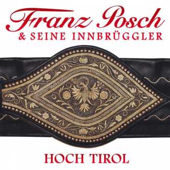 Album Franz Posch Und Seine Innbrüggler: Hoch Tirol