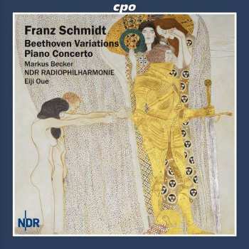 Franz Schmidt: Beethoven Variations, Piano Concerto