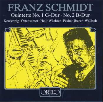 Franz Schmidt: Quintette No. 1 G-Dur / No. 2 B-Dur