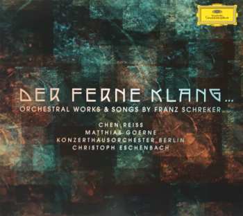 Album Franz Schreker: Der Ferne Klang... (Orchestral Works & Songs By Franz Schreker)