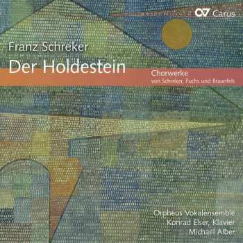 Album Franz Schreker: Chorwerke "der Holdestein"