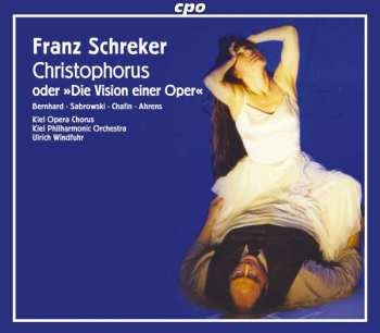 Album Franz Schreker: Christophorus, Oder »Die Vision Einer Oper«