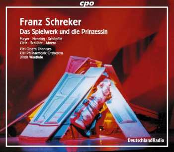 Album Franz Schreker: Das Spielwerk Und Die Prinzessin