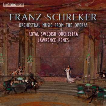 Album Franz Schreker: Orchestral Music From The Operas