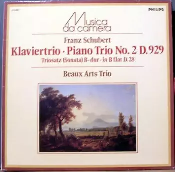 Piano Trio No. 2 D.929 / Triosatz (Sonata) In B Flat D.28