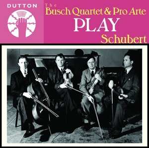 Album Franz Schubert: Busch Quartet & Pro Arte Play Schubert