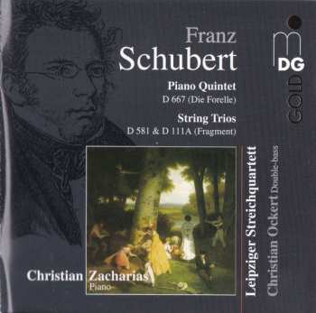 Franz Schubert: Piano Quintet D667 (Forelle) / String Trios D 581 & D 111A (Fragment)