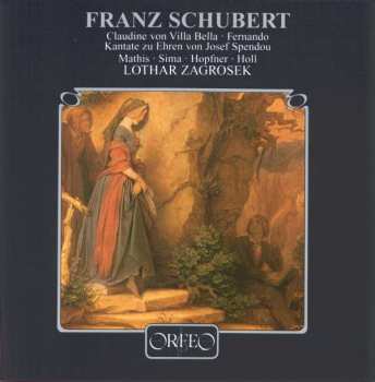 Album Franz Schubert: Claudine Von Villa Bella - Fernando - Kantate Zu Ehren Von Josef Spendou