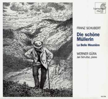 Album Franz Schubert: Die Schöne Müllerin  = La Belle Meunière