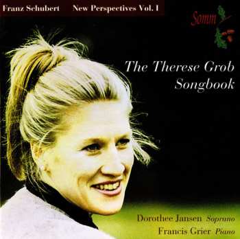 Album Franz Schubert: New Perspectives Vol.1 - The Therese Grob Songbook