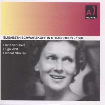 Album Franz Schubert: Elisabeth Schwarzkopf In Strasbourg