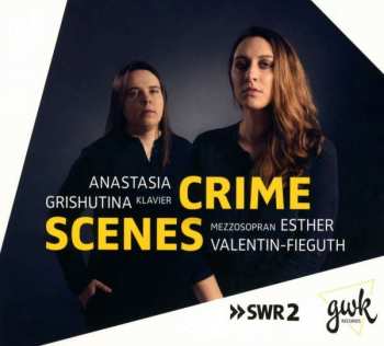 Album Franz Schubert: Esther Valentin-fieguth & Anastasia Grishutina - Crime Scenes
