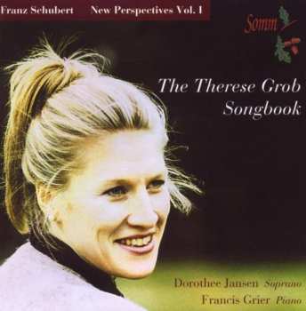 CD Franz Schubert: New Perspectives Vol.1 - The Therese Grob Songbook 441432