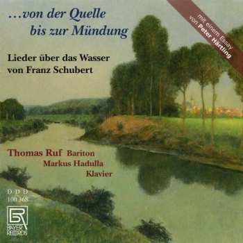 Franz Schubert: Lieder "...von Der Quelle Bis Zur Mündung"