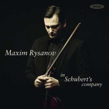 Album Franz Schubert: Maxim Rysanov - In Schubert's Company