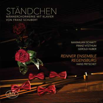 Album Franz Schubert: Ständchen: Männerchorwerke Mit Klavier von Franz Schubert
