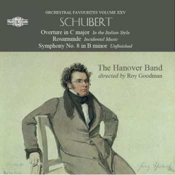 Franz Schubert: Overture In C Major In The Italian Style; Rosamunde - Incidental Music; Symphony No. 8 In B Minor " Unfinished " 