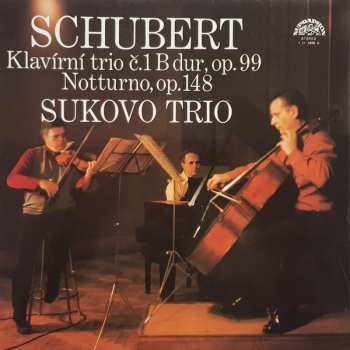 LP Franz Schubert: Klavírní Trio C.1 B-Dur, Op.99 / Notturno, Op 148 275644
