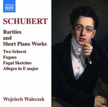 Album Franz Schubert: Rarities And Short Piano Works