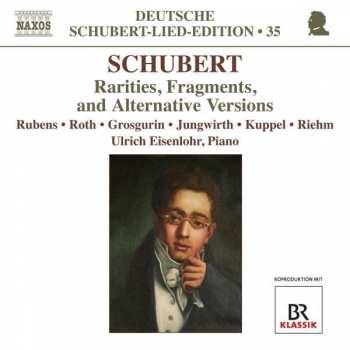 Franz Schubert: Rarities, Fragments, And Alternative Versions