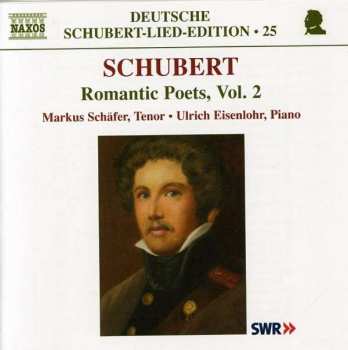 Franz Schubert: Romantic Poets, Vol. 2