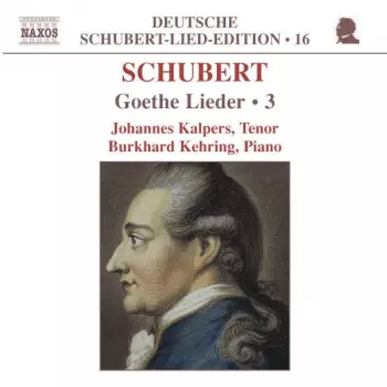 Schubert: Goethe Lieder 3