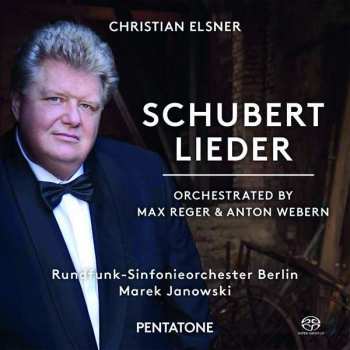 Album Franz Schubert: Schubert Lieder (Orchestrated By Max Reger & Anton Webern)