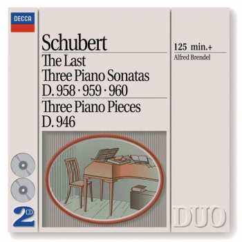 Album Franz Schubert: The Last Three Piano Sonatas D. 958, 959, 960 • Three Piano Pieces D. 946