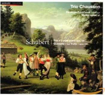 Album Franz Schubert: Trio N°2 Pour Piano Opus 100 - Quintette "La Truite" Opus 114