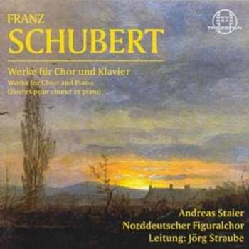 Album Franz Schubert: Werke Für Chor Und Klavier = Works For Choir And Piano = Œuvres Pour Chœur Et Piano