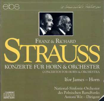Franz Strauss: Konzerte Für Horn & Orchester = Concertos For Horn And Orchestra
