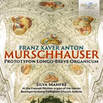 Album Franz Xaver Anton Murschhauser: Prototypon Longo-Breve Organicum